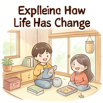 JLPT N4 Speaking: Explain How Your Life Has Changed